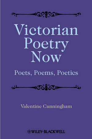Review of Valentine Cunningham's “Victorian Poetry Now: Poets, Poems ...