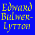 Sir Edward G. D. Bulwer-Lytton