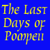 Sir Edward G. D. Bulwer-Lytton's The Last Days of Pompeii