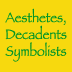 Aesthetes & Decadents